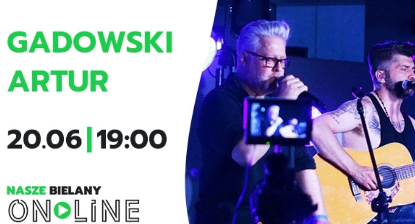 Artur Gadowski - bielański koncert online!