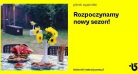 ROZPOCZYNAMY NOWY SEZON! Piknik sąsiedzki na Bielanach