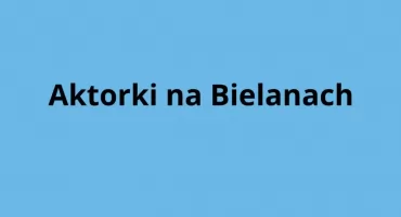 AKTORKI na Bielanach: spotkanie i pokaz ciekawego filmu! 